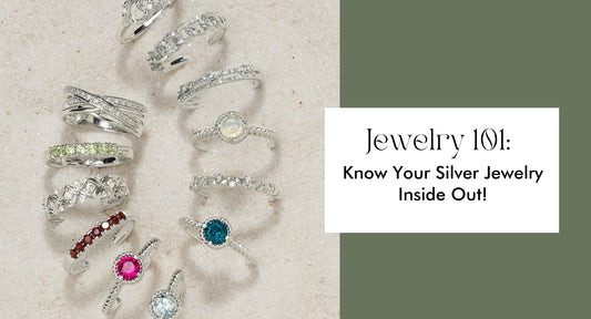 Jewelry 101: Know Your Silver Jewelry Inside Out!